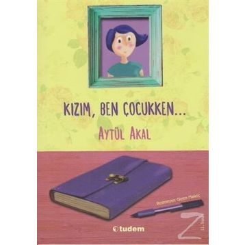 Kızım Ben Çocukken - Aytül Akal