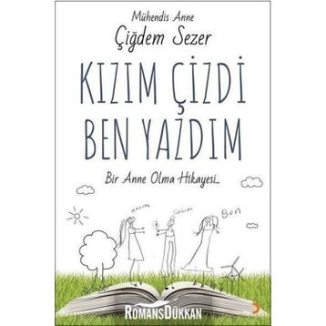 Kızım Çizdi Ben Yazdım - Çiğdem Sezer