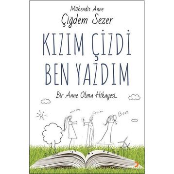 Kızım Çizdi Ben Yazdım - Çiğdem Sezer