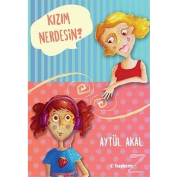 Kızım Nerdesin? - Aytül Akal