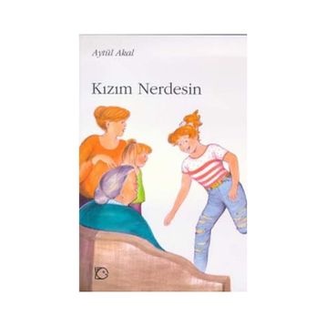 Kızım Nerdesin? - Aytül Akal