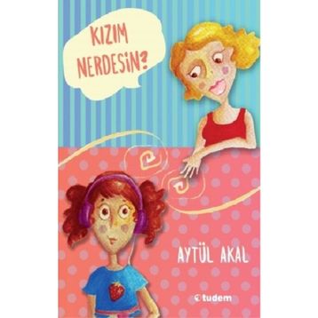Kızım Nerdesin? - Aytül Akal
