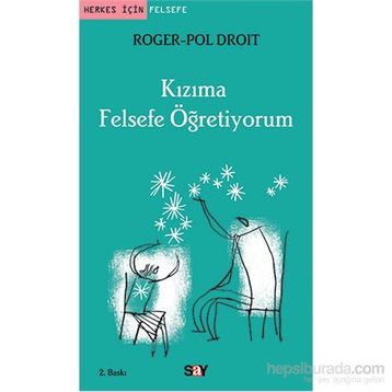 Kızıma Felsefe Öğretiyorum - Roger Pol Droit