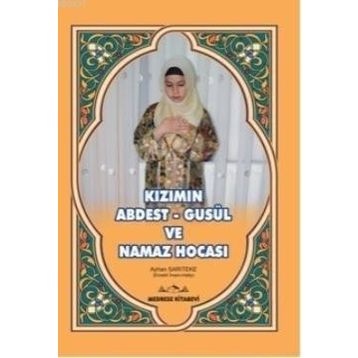 Kızımın Abdest-Gusül ve Namaz Hocası - Ayhan Sarıteke