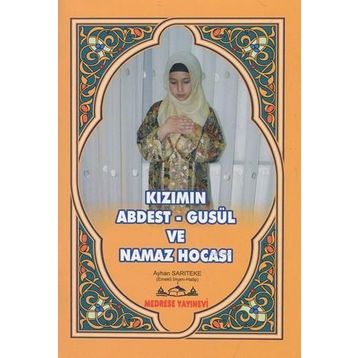 Kızımın Abdest-Gusül ve Namaz Hocası - Ayhan Sarıteke