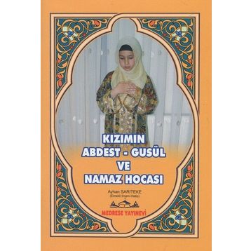 Kızımın Abdest-Gusül ve Namaz Hocası - Ayhan Sarıteke