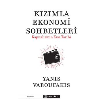 Kızımla Ekonomi Sohbetleri-Kapitalizmin Kısa Tarihi Epsilon Yayınevi