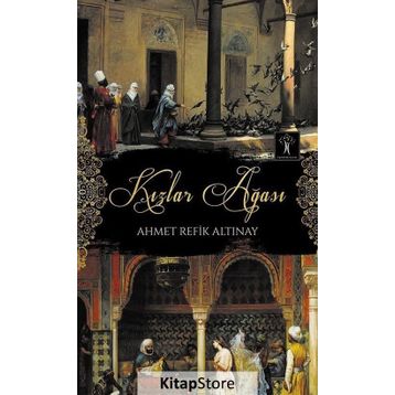 Kızlar Ağası - Ahmet Refik Altınay