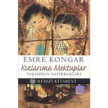 KIZLARIMA MEKTUPLAR - EMRE KONGAR