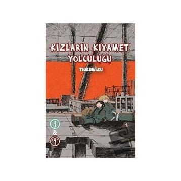 Kızların Kıyamet Yolculuğu Cilt 3-4 Tsukumizu Komikşeyler Yayıncılık