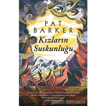 Kızların Suskunluğu - Pat Barker