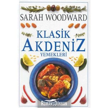 KLASIK AKDENIZ YEMEKLERI - SARAH WOODWARD
