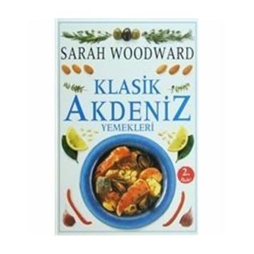 KLASIK AKDENIZ YEMEKLERI - SARAH WOODWARD