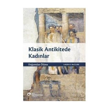 Klasik Antikitede Kadınlar - Laura K. McClure