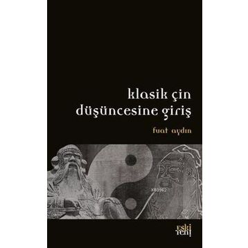 Klasik Çin Düşüncesine Giriş - Fuat Aydın