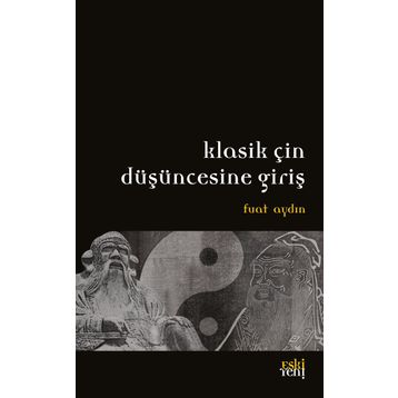 Klasik Çin Düşüncesine Giriş - Fuat Aydın