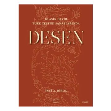 Klasik Devir Türk Tezyini Sanatlarında Desen - İnci A. Birol