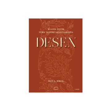 Klasik Devir Türk Tezyini Sanatlarında Desen - İnci A. Birol