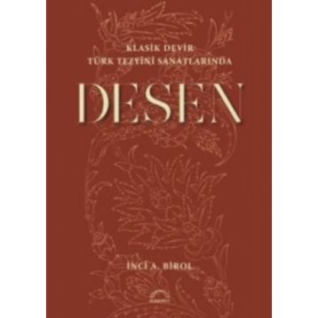 Klasik Devir Türk Tezyini Sanatlarında Desen - İnci A. Birol