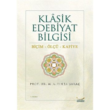 Klasik Edebiyat Bilgisi Biçim - Ölçü - Kafiye - M. Yekta Saraç