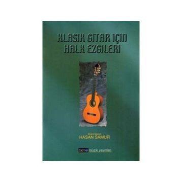 KLASIK GITAR İÇIN HALK EZGILERI - HASAN SAMUR