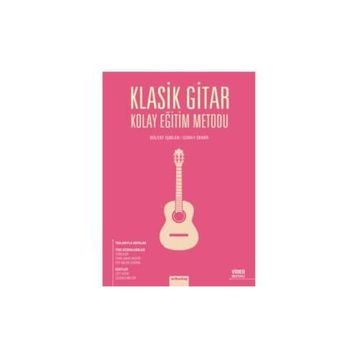 Klasik Gitar Kolay Eğitim Metodu - Bülent İşbilen Güray Demir