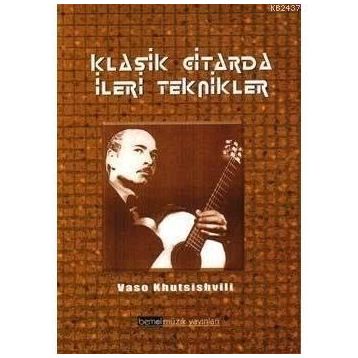 KLASIK GITARDA İLERİ TEKNIKLER - VASO KHUTSISVILI