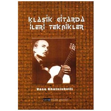 KLASIK GITARDA İLERİ TEKNIKLER - VASO KHUTSISVILI