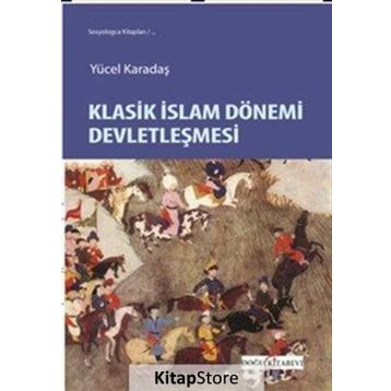 Klasik İslam Dönemi Devletleşmesi - Doğu Yücel