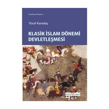 Klasik İslam Dönemi Devletleşmesi - Doğu Yücel