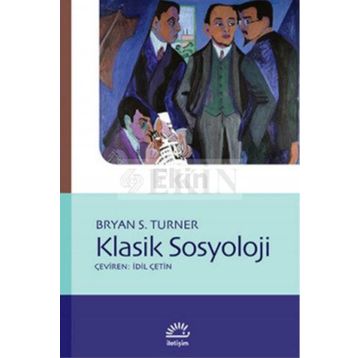 Klasik Sosyoloji / Bryan S. Turner