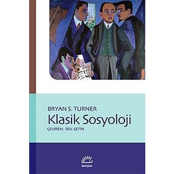 Klasik Sosyoloji / Bryan S. Turner