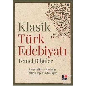 Klasik Türk Edebiyatı Temel Bilgiler - Kolektif