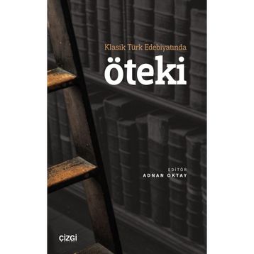 Klasik Türk Edebiyatında Öteki - Adnan Oktay