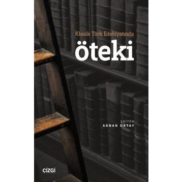 Klasik Türk Edebiyatında Öteki - Adnan Oktay