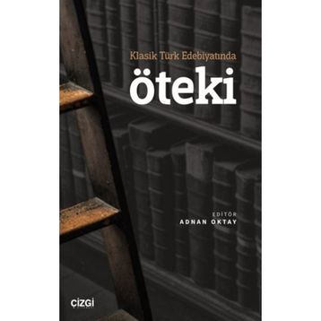 Klasik Türk Edebiyatında Öteki - Adnan Oktay