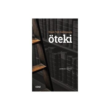 Klasik Türk Edebiyatında Öteki - Adnan Oktay