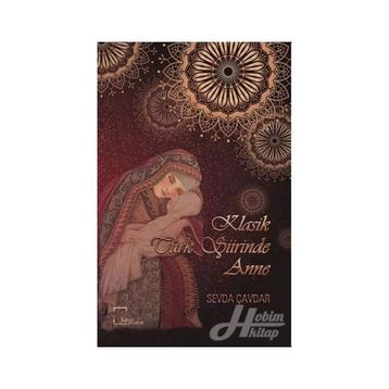 Klasik Türk Şiirinde Anne - Kolektif