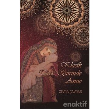 Klasik Türk Şiirinde Anne - Kolektif