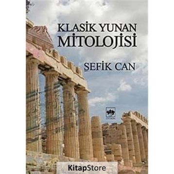 KLASIK YUNAN MITOLOJISI - ŞEFİK CAN