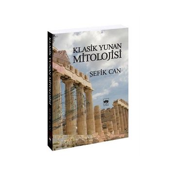 KLASIK YUNAN MITOLOJISI - ŞEFİK CAN