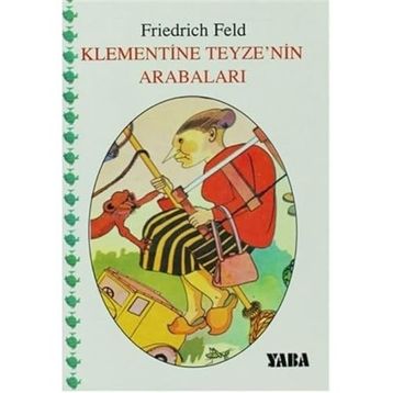 KLEMENTINE TEYZENIN ARABALARI - FREDRICH FELD