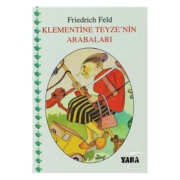 KLEMENTINE TEYZENIN ARABALARI - FREDRICH FELD