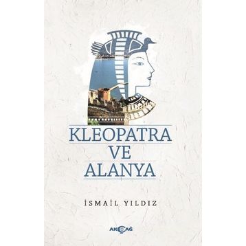 Kleopatra ve Alanya - İsmail Yıldız