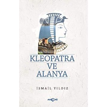 Kleopatra ve Alanya - İsmail Yıldız