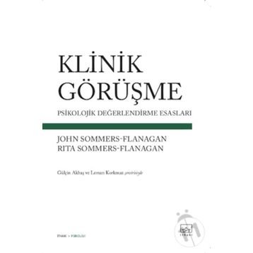 Klinik Görüşme Psikolojik Değerlendirme Esasları - John Sommers