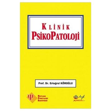 Klinik Psikopatoloji - Ertuğrul Köroğlu