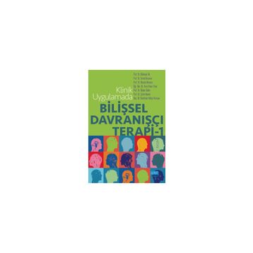 Klinik Uygulamada Bilişsel Davranışçı Terapi - 1 - Mehmet Ak