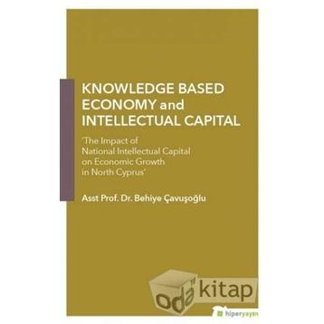 Knowledge Based Economy and Intellectual Capital - Behiye Çavışoğlu