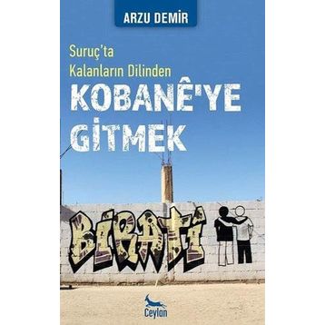 Kobane’ye Gitmek Suruç’ta Kalanların Dilinden - Arzu Demir